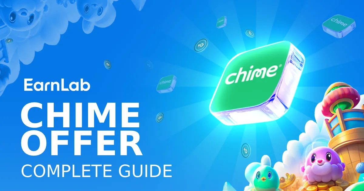 Chime Offer Guide: How to Complete It and Get $270-300