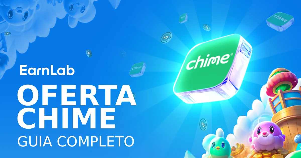 Oferta Chime: como completá-la e ganhar $270-300