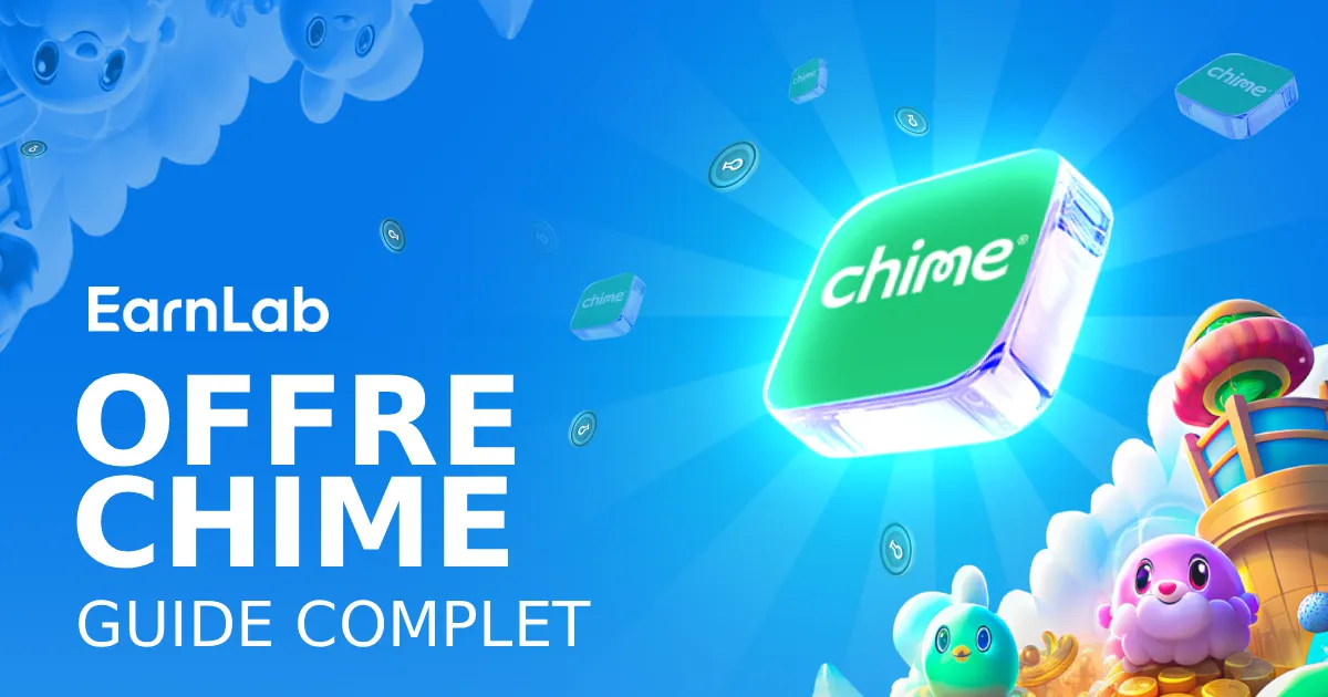 Offre Chime : comment la compléter et gagner $270-300
